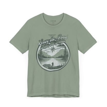 Leave The Road Take The Trails TShirt