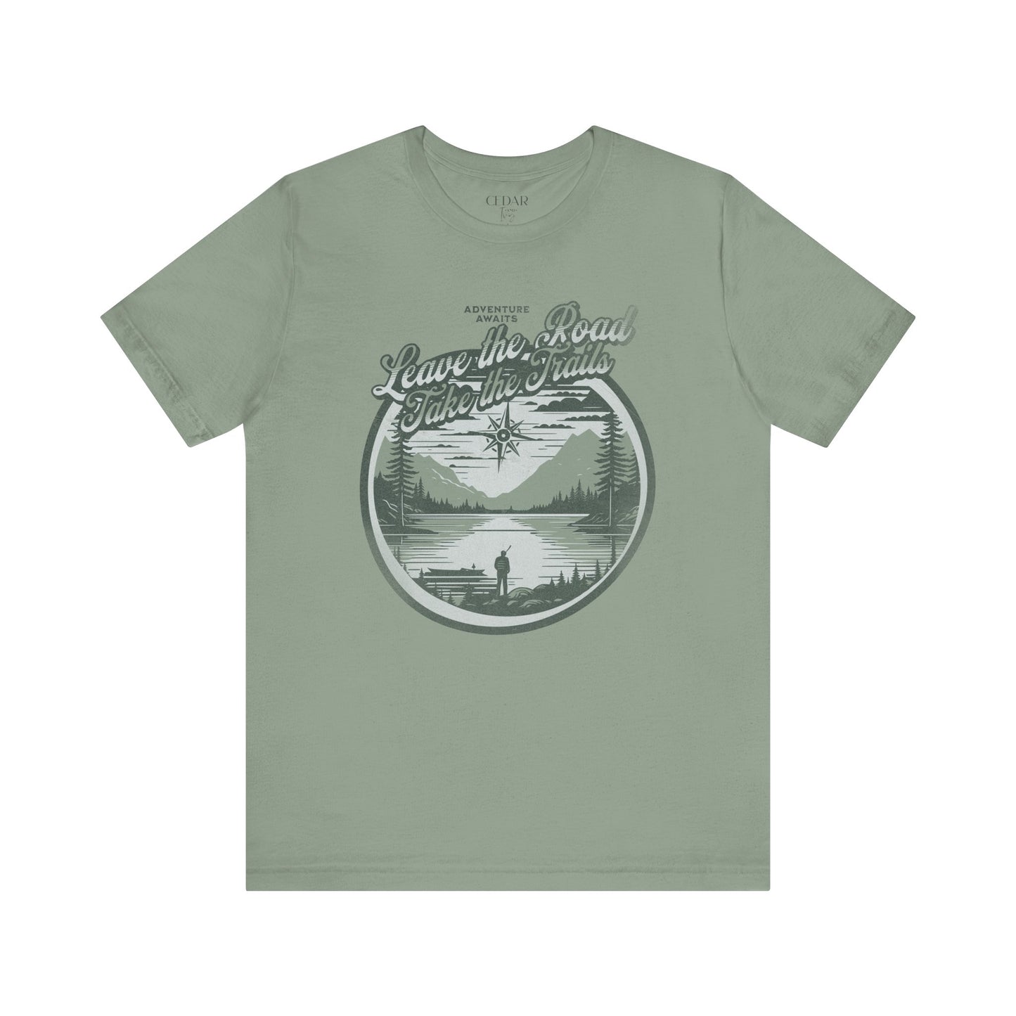 Leave The Road Take The Trails TShirt