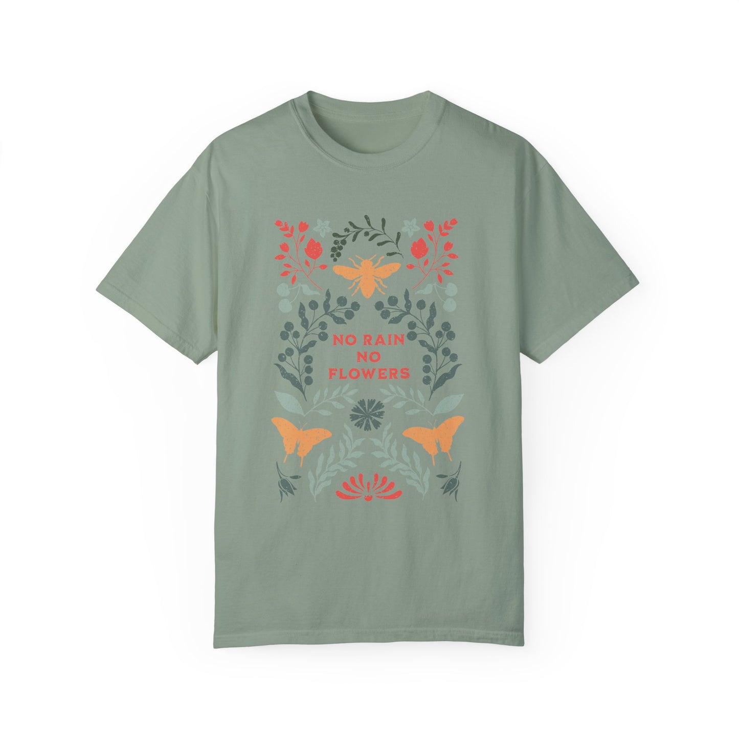 Comfort Colors No Rain No Flowers Unisex Fit T-shirt