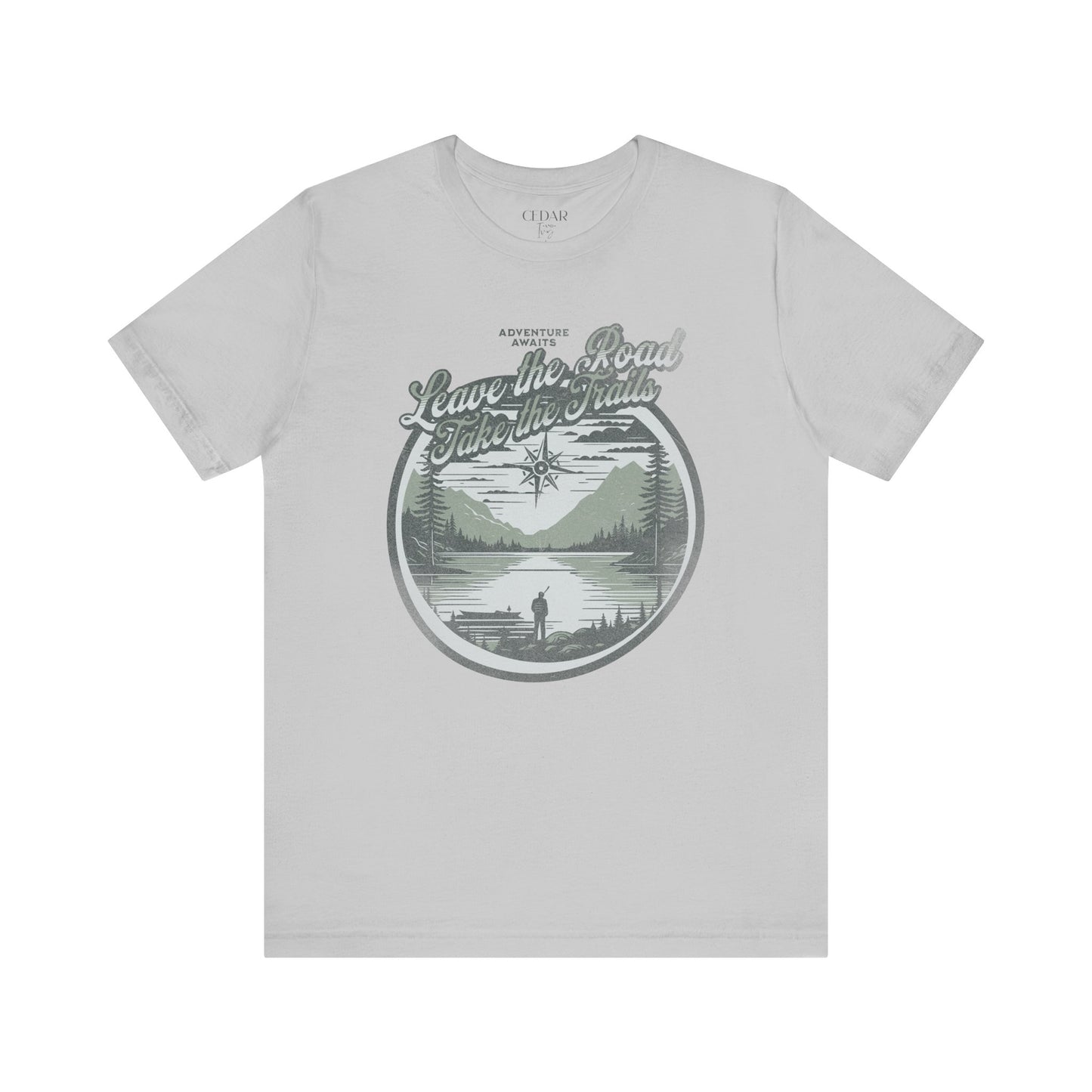 Leave The Road Take The Trails TShirt