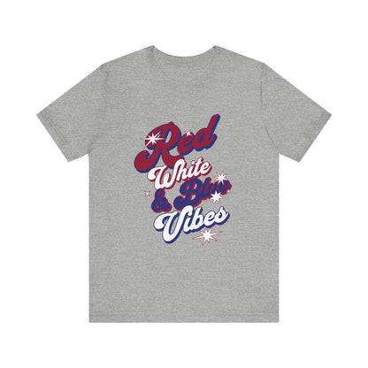 Red White and Blue Vibes Unisex Short Sleeve T Shirt