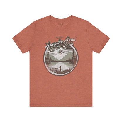 Leave The Road Take The Trails TShirt