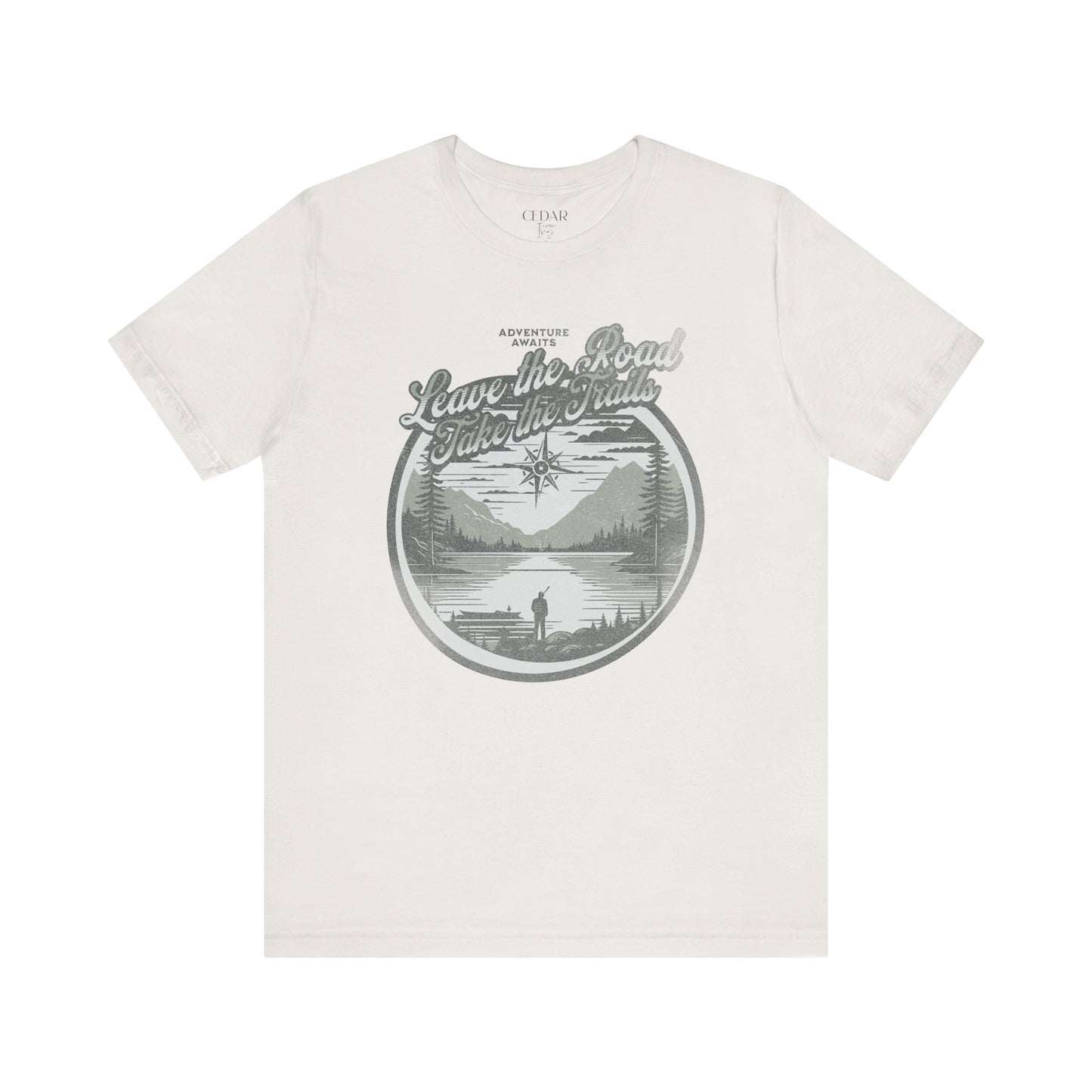 Leave The Road Take The Trails TShirt