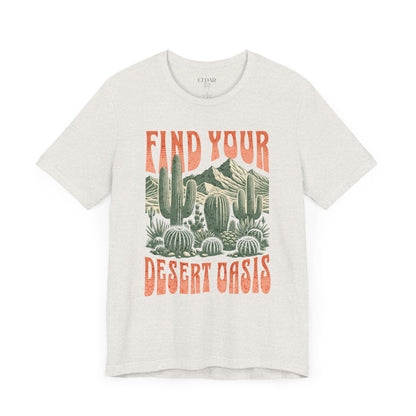 Find Your Desert Oasis T Shirt