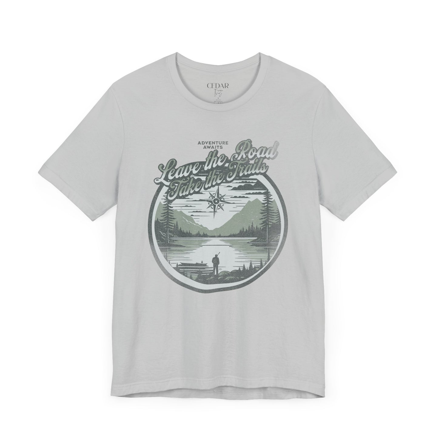 Leave The Road Take The Trails TShirt