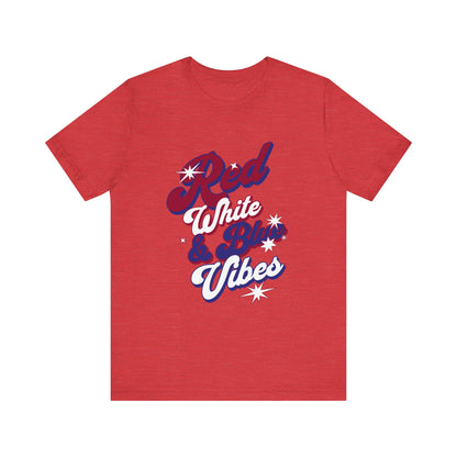 Red White and Blue Vibes Unisex Short Sleeve T Shirt