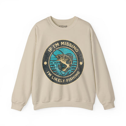 Fishing Enthusiast Crewneck - If I'm Missing I'm Likely Fishing