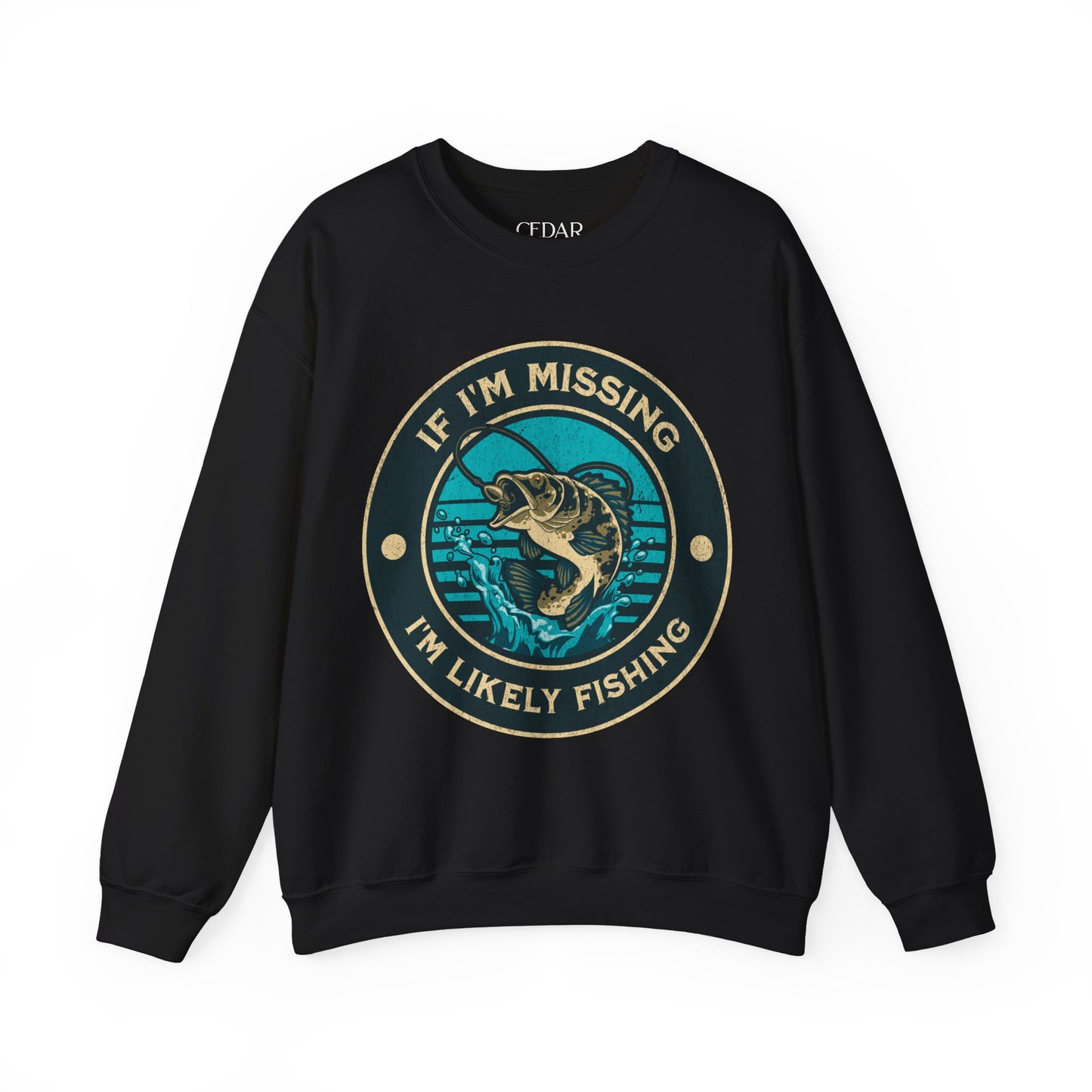 Fishing Enthusiast Crewneck - If I'm Missing I'm Likely Fishing