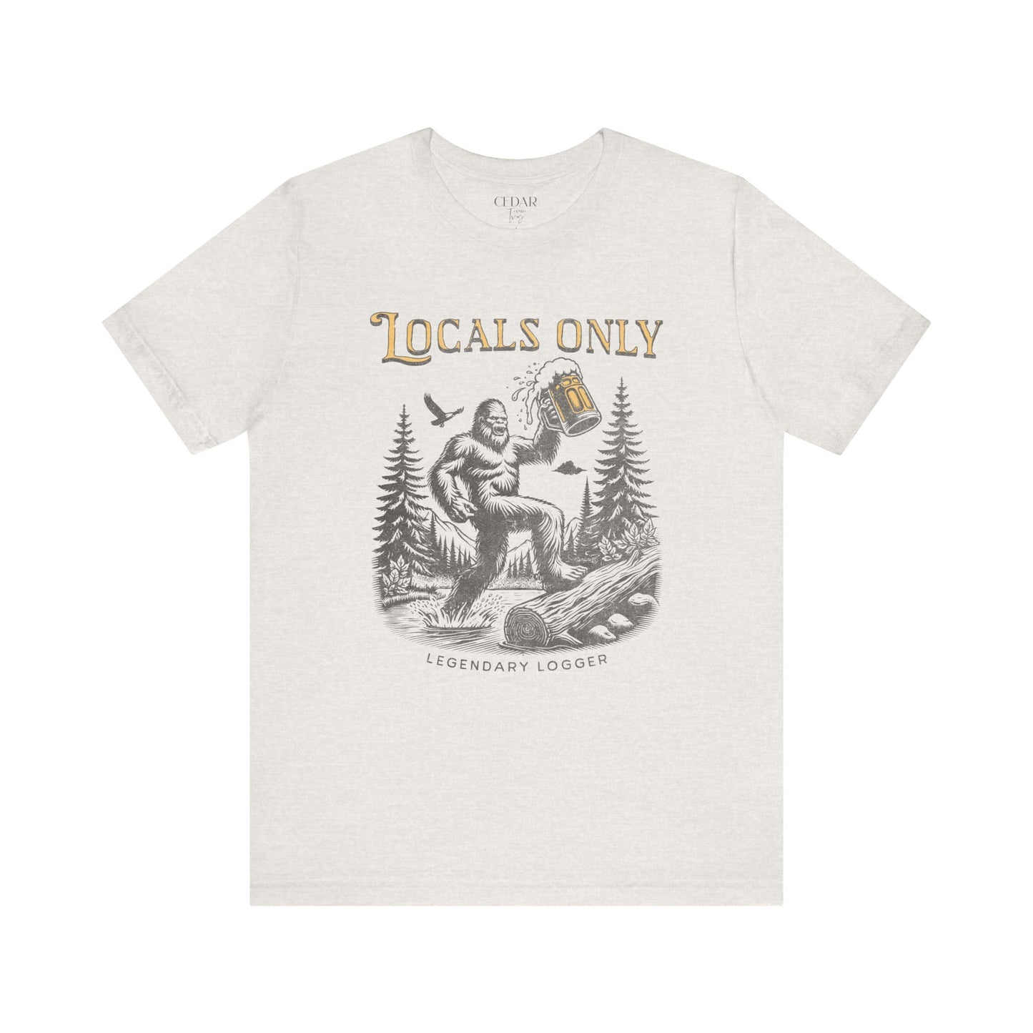 Locals Only Legendary Logger Bigfoot TShirt