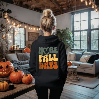 More Fall Days Hoodie Sweatshirt