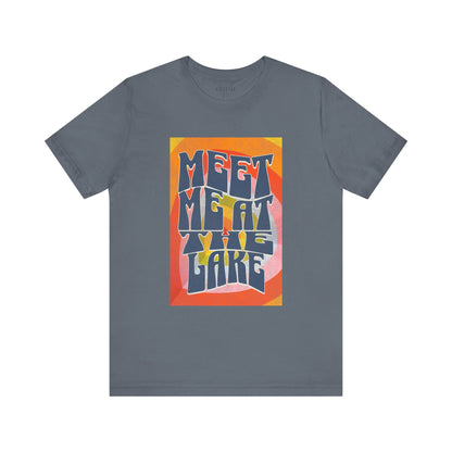 Meet Me At The Lake T Shirt