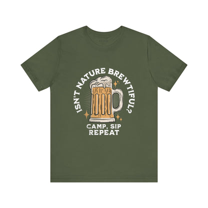 Isn't Nature Brewtiful? Camp Sip Repeat T Shirt